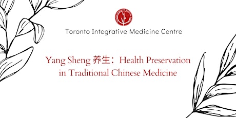 Free Talk: Yang Sheng 养生，Health Preservation in Traditional Chinese Medicine
