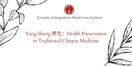 Free Talk: Yang Sheng 养生，Health Preservation in Traditional Chinese Medicine primary image