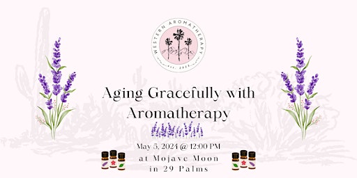 Hauptbild für Aging Gracefully with Aromatherapy