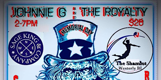 Primaire afbeelding van Memorial Day ROCK Fest with Johnnie G & The Royalty / Sage KIng & Co / Corvus / Rainman