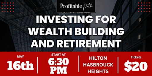 Imagem principal do evento Investing for Wealth Building and Retirement