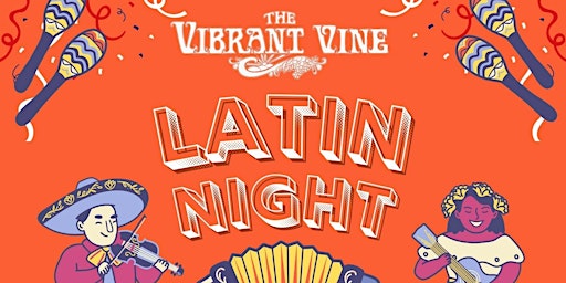Imagem principal do evento Latin Night @ The Vibrant Vine!