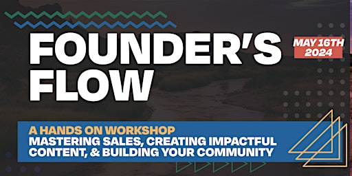 Imagem principal do evento Founders Flow | Workshop & Mastermind for Growing Your Business with Content and Community