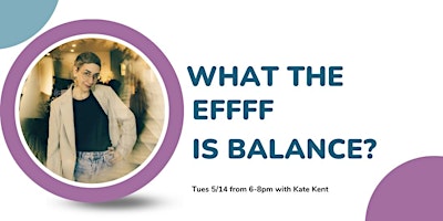 Immagine principale di What the Efff is Balance? 