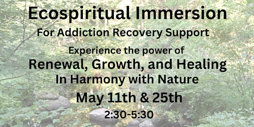 Primaire afbeelding van Ecospiritual Immersion for Addiction Recovery