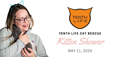 Tenth Life Cat Rescue Presents... A Kitten Shower! primary image