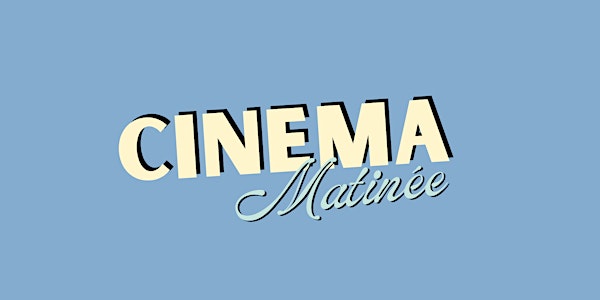 Cinema Matinée