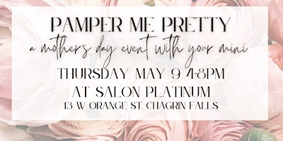 Primaire afbeelding van Pamper Me Pretty: A Mother’s Day Event with your Mini