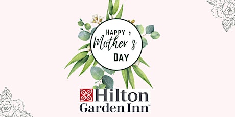 Hilton Garden Inn Mother's Day Brunch