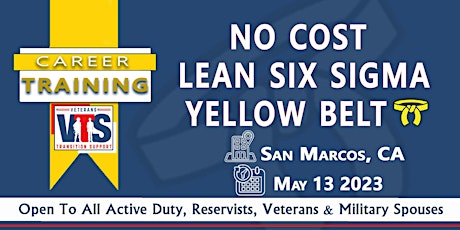 NO COST LEAN Six Sigma Yellow Belt  5/13  2024   9-4 pm @ San Marcos CA