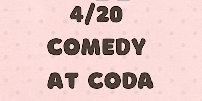 Imagem principal do evento The 420 Comedy Show at CODA
