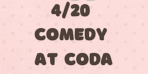 Primaire afbeelding van The 420 Comedy Show at CODA