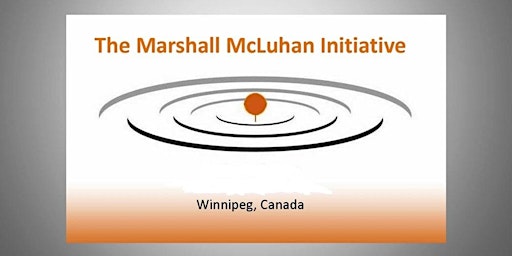 Primaire afbeelding van Symposium & Banquet:  Homecoming:  Marshall McLuhan in Winnipeg 2.0