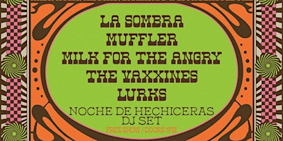 Imagem principal do evento La Sombra, Muffler, The Vaxxines, Milk for The Angry and LURKS.