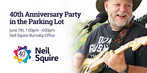 Image principale de Neil Squire's 40th Anniversary Event: Party in the Parking Lot