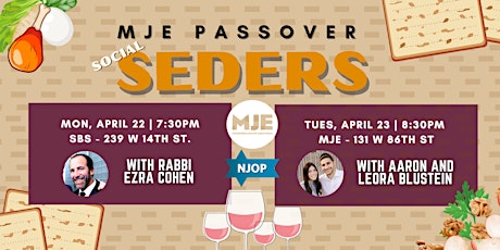 MJE 20s 30s Passover Seders 2024 1st Night 239 W 14th, 2nd Night 131 W 86th