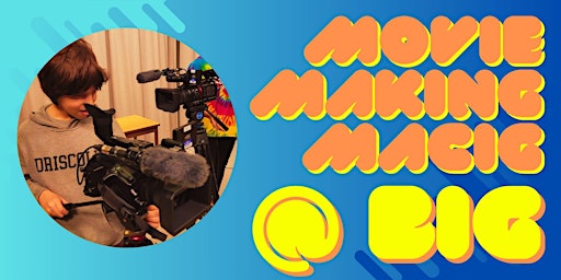 Primaire afbeelding van Movie Making Magic (ages 8-12)