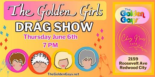 Imagem principal do evento Redwood City, CA - Golden Girls Musical Drag Show - Chez Nous Cafe