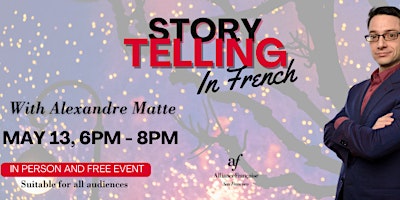 Primaire afbeelding van ***STORYTELLING IN FRENCH WITH ALEXANDRE MATTE, on May 13***