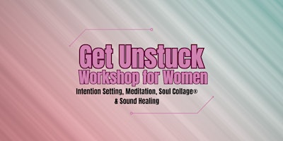 Immagine principale di Get Unstuck Workshop 
