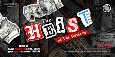Imagem principal do evento EMC Presents The Heist on Saturdays