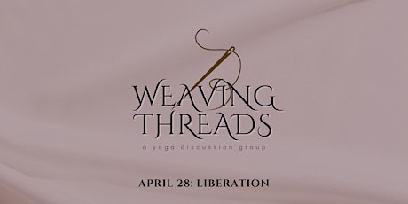 Weaving Threads: A Yoga Discussion Group (LIBERATION)