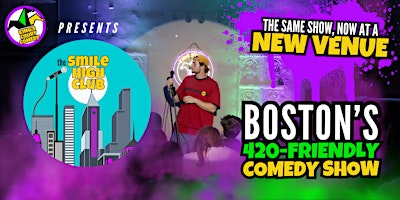 The SMILE HIGH CLUB: Boston's 420-Friendly Comedy Show primary image
