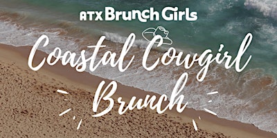 Imagen principal de ATX Brunch Girls: Coastal Cowgirl Brunch