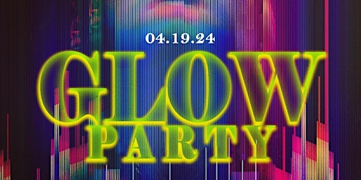 Imagem principal do evento 4.19.24  "THE GLOW PARTY" at LOST SOCIETY
