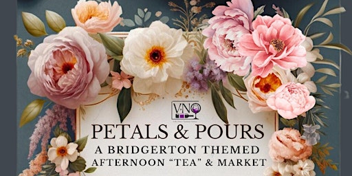 Primaire afbeelding van Petals & Pours - A Bridgerton Afternoon Tea and Market