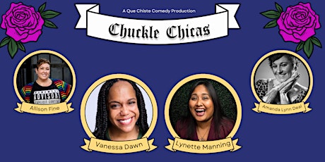 Chuckle Chica's Comedy presented by Que Chiste Comedy Inc.