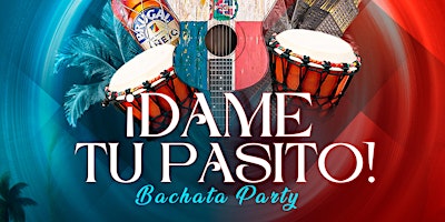 Primaire afbeelding van ¡Dame Tu Pasito! Bachata Party