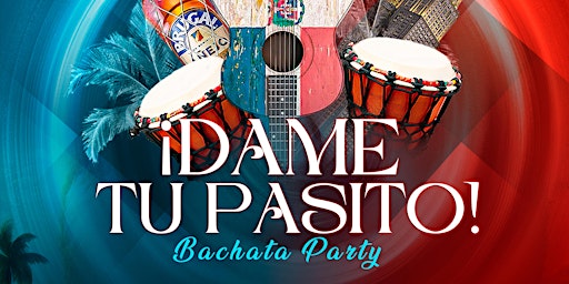Imagem principal do evento ¡Dame Tu Pasito! Bachata Party