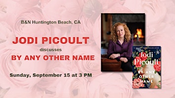 Imagen principal de Jodi Picoult discusses BY ANY OTHER NAME at B&N-Huntington Beach, CA