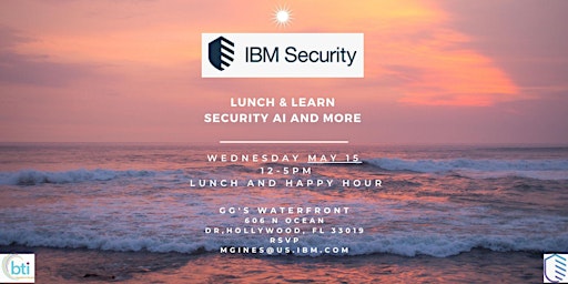 Primaire afbeelding van IBM Security Lunch and Learn Miami; Security, AI and more