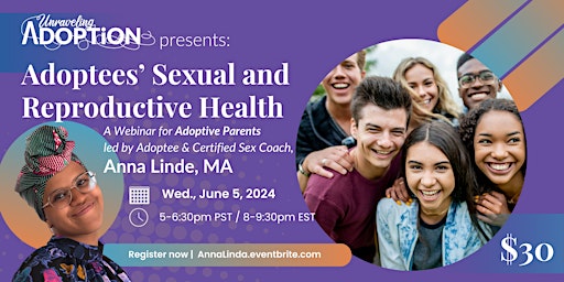 Sexual & Reproductive Health for Adoptees: A Webinar for Adoptive Parents led by Anna Linde primary image