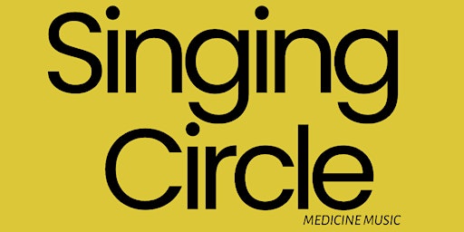 Imagem principal do evento Singing Circle, Medicine Music