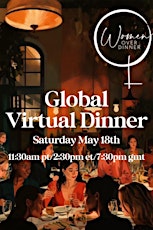 Global Virtual Women Over Dinner May 18th