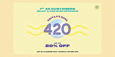 420 EVENT AT SHIVAA'S ROSE! BIG SALE + GIFT FOR FIRST 40!