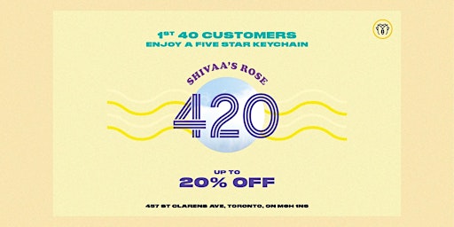 Imagen principal de 420 EVENT AT SHIVAA'S ROSE! BIG SALE + GIFT FOR FIRST 40!