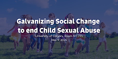 Galvanizing Social Change to end Child Sexual Abuse