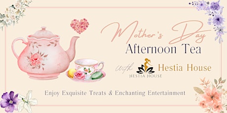 Mother's Day Afternoon Tea with Hestia House (Early Afternoon Session)