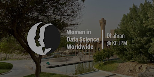Image principale de The 5th Annual Women in Data Science Dhahran-KFUPM