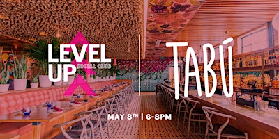 Imagem principal de Level Up Social Club - Networking Event @ Tabu