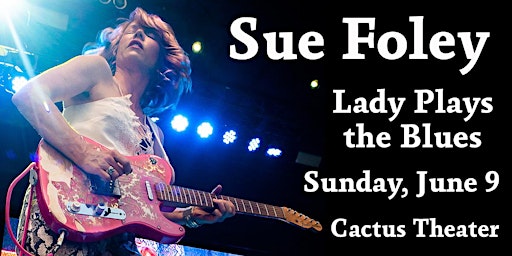 Imagem principal de Sue Foley - Lady Plays the Blues - Live at Cactus Theater!
