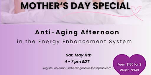Imagen principal de Mother's Day Special: Anti-Aging Party in the Energy Enhancement System