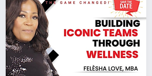 Building Iconic Teams Through Wellness Master Class primary image