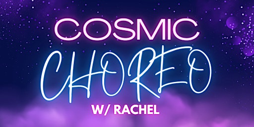 Primaire afbeelding van Cosmic Choreo Workshop w/ Rachel