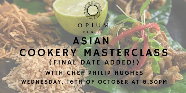 Asian Cookery Masterclass at Opium