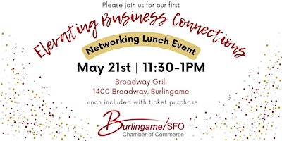 Immagine principale di Elevating Business Connections: Burlingame/SFO Chamber Networking Lunch 